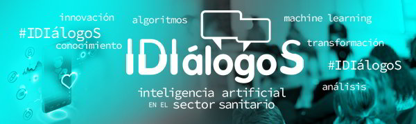 IDIálogoS. La inteligencia artificial en el sector sanitario