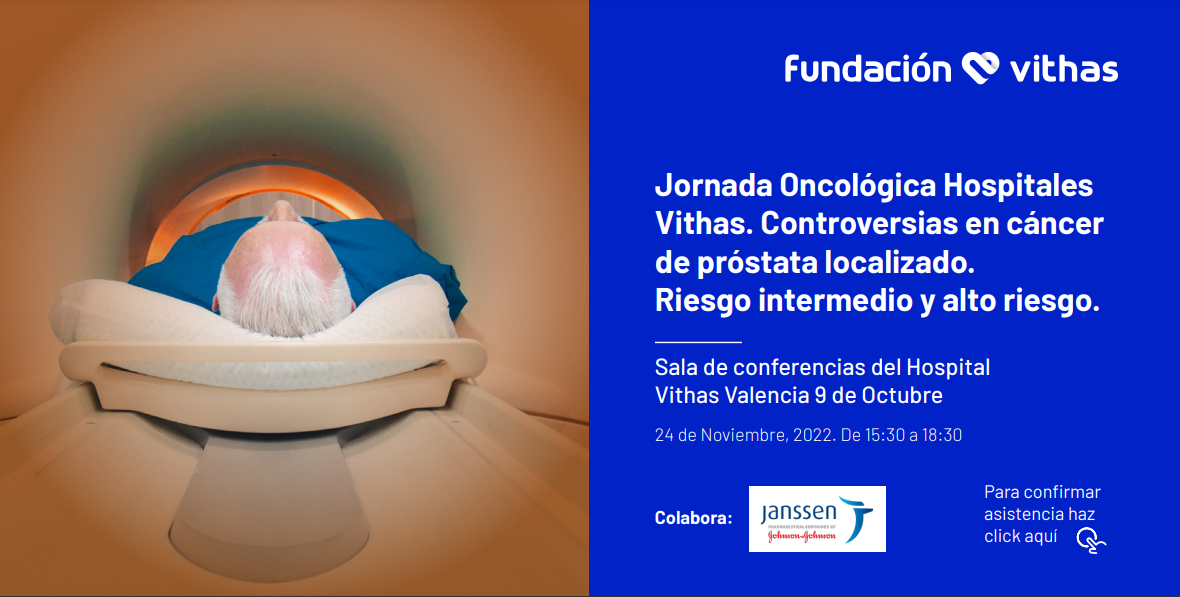 Jornada Oncológica Hospitales Vithas. Controversias en cáncer de próstata localizado. Riesgo intermedio y alto riesgo.