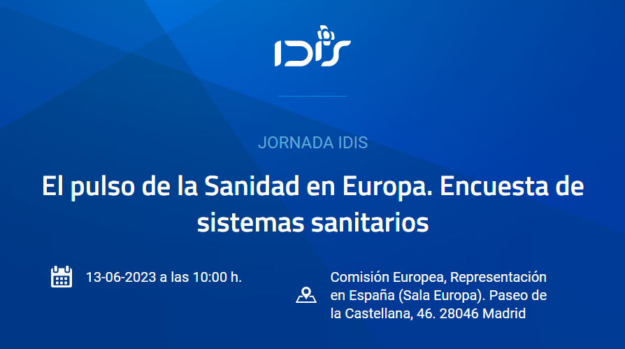 JORNADA IDIS: El pulso de la Sanidad en Europa. Encuesta de sistemas sanitarios