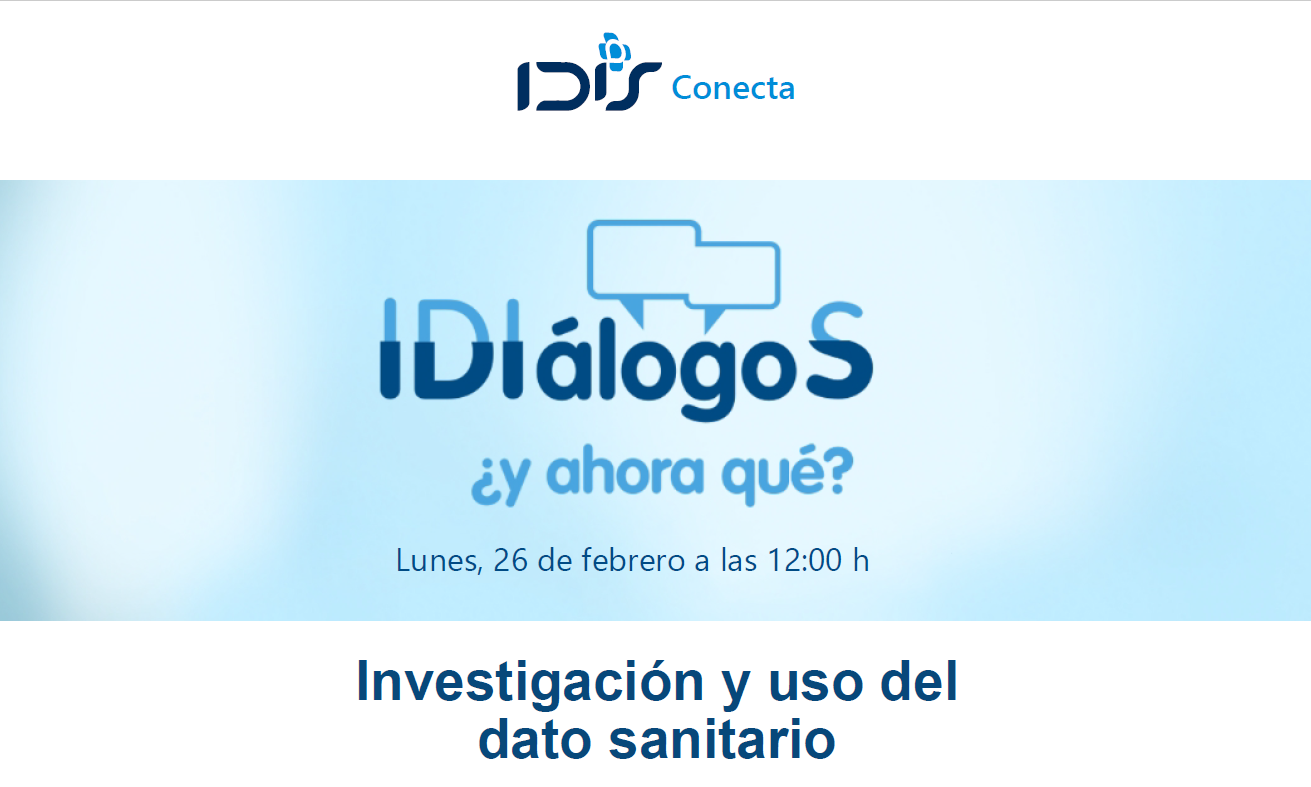 IDIalogos,¿y ahora qué? Investigación y uso del dato sanitario