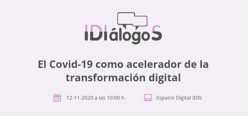 IDIálogoS | El Covid-19 como acelerador de la transformación digital