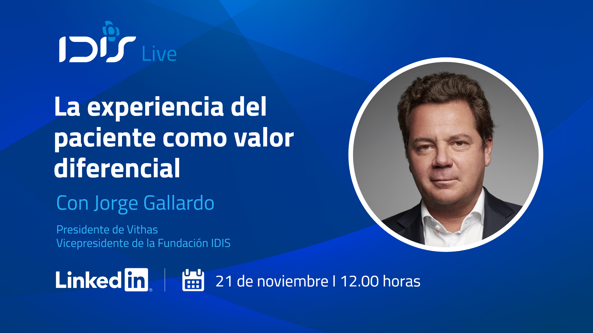 #IDISLive | La experiencia de paciente como valor diferencial, con Jorge Gallardo