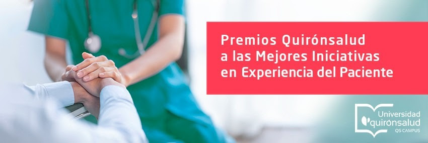 Premios Quirónsalud a las Mejores Iniciativas en Experiencia del Paciente